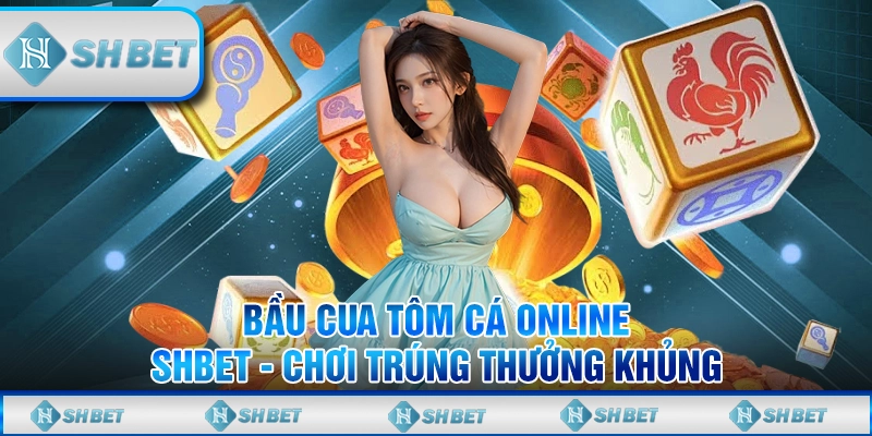Bầu cua tôm cá online