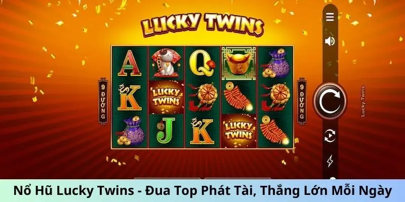 Nổ hũ Lucky Twins với nguồn gốc đặc biệt