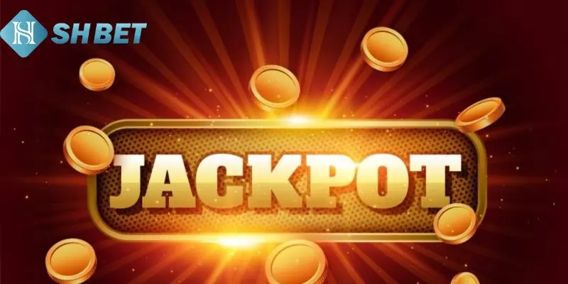 Tổng hợp một số loại Jackpot hiện nay 