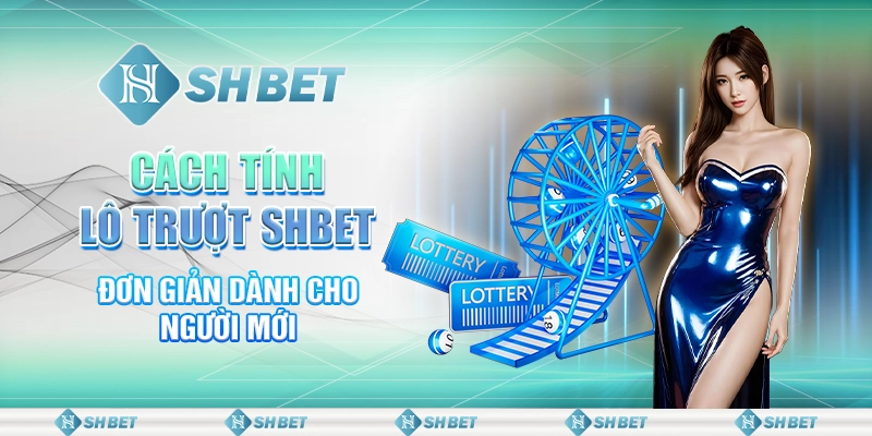 Cách Tính Lô Trượt Đơn Giản Từ Cao Thủ SHBET
