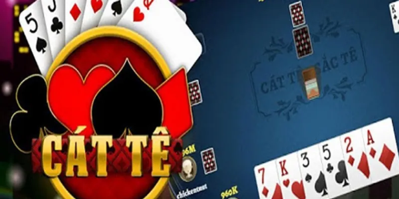Quy tắc chơi Cát Tê dành cho người mới