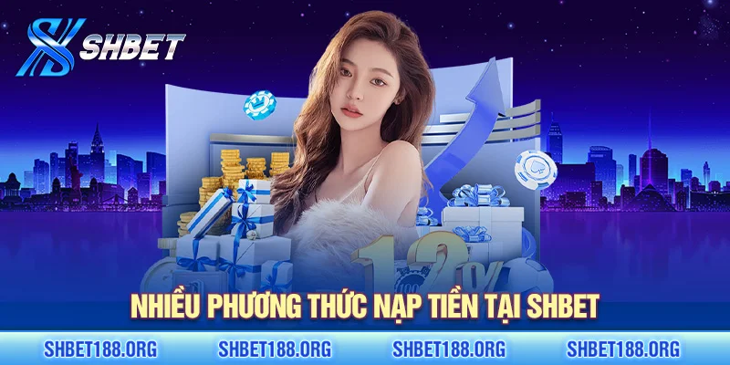 Nhiều phương thức nạp tiền tại SHBET