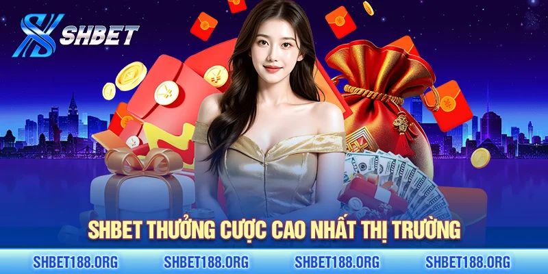 SHBET thưởng cược cao nhất thị trường
